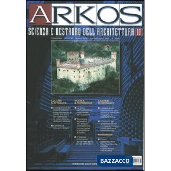 Arkos. Scienza e restauro dell'architettura. Vol. 10