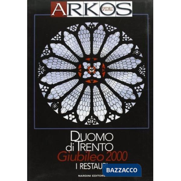 Duomo di Trento Giubileo 2000. I restauri