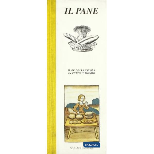 Pane. Il re della tavola in tutto il mondo (Il)