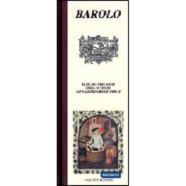 Barolo. Il re dei vini rossi sfida il tempo ed esalta i grandi piatti