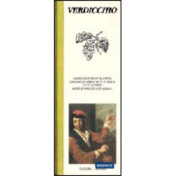 Verdicchio. Armonico vino bianco, giovane e fresco in tavola, un classico dell'enologia italiana