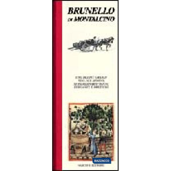 Brunello di Montalcino. Uno dei più grandi vini del mondo, straordinario rosso elegante e prezioso