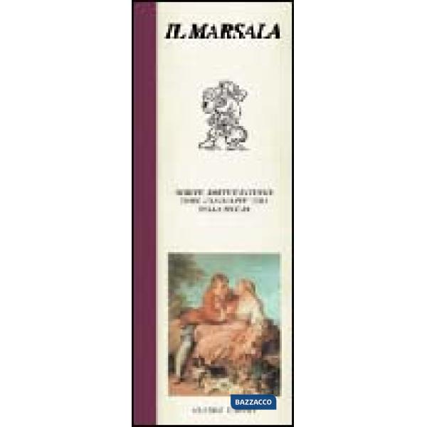 Marsala. Nobile, forte e intenso come l'anima più vera della Sicilia