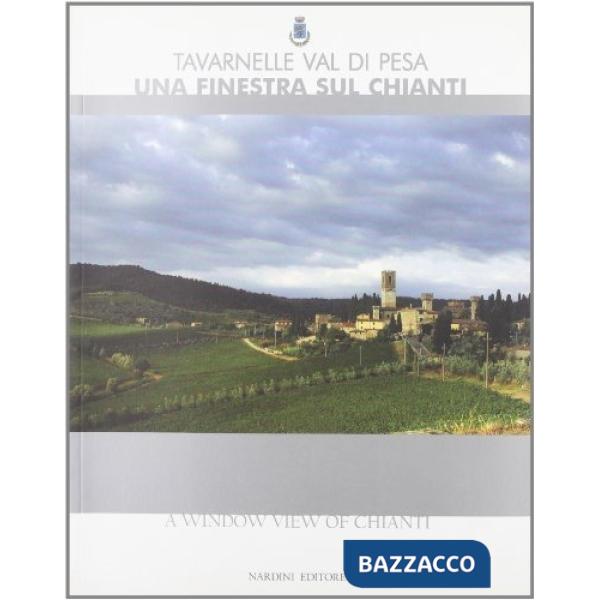 Tavarnelle Val di Pesa. Una finestra sul Chianti