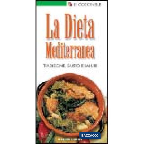 Dieta mediterranea. Tradizione, gusto e salute (La)