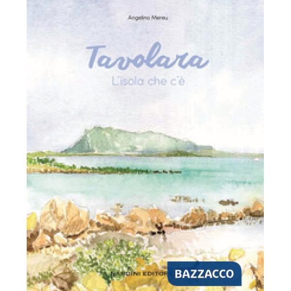 Tavolara. L'isola che c'è