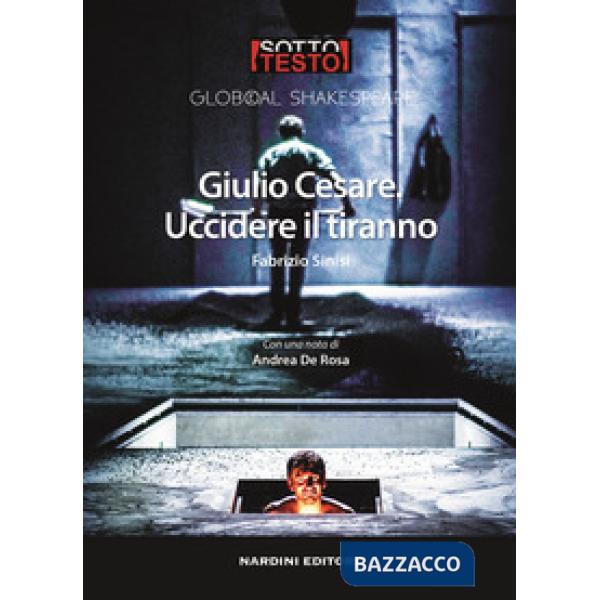 Giulio Cesare. Uccidere il tiranno