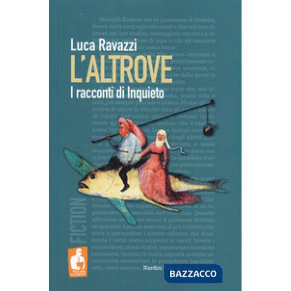 Altrove. I racconti di Inquieto (L')