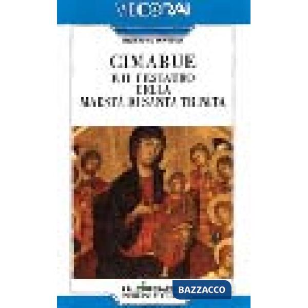 Cimabue e il restauro della Maestà di Santa Trinità. Con videocassetta