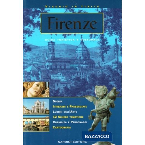 Firenze. Guida turistica e culturale. Ediz. illustrata