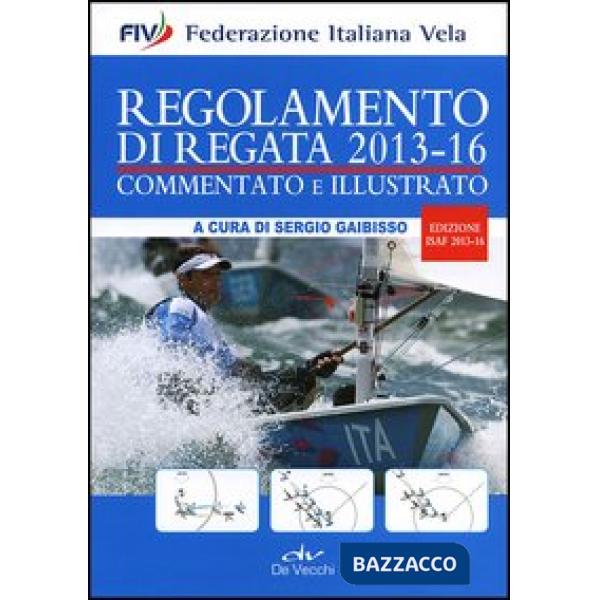 Regolamento di regata commentato e illustrato. 2013-16