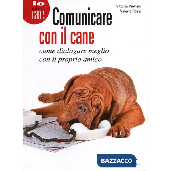 Comunicare con il cane. Come dialogare meglio con il proprio amico