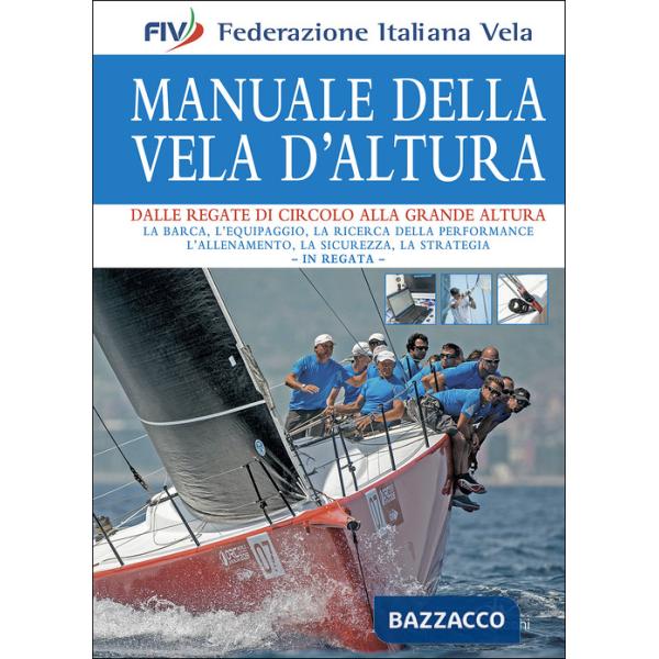 Manuale della vela d'altura. Dalle regate di circolo alla grande altura