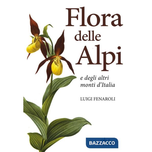 Flora delle Alpi e degli altri monti d'Italia. Nuova ediz.