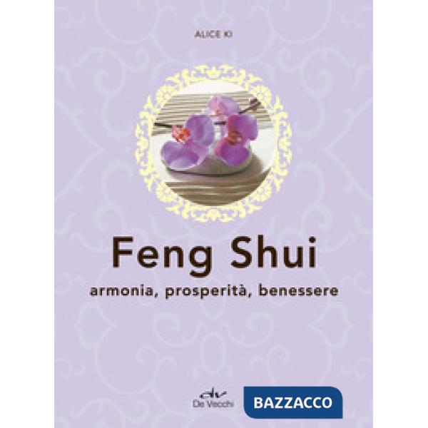 Feng shui. Armonia, prosperità, benessere