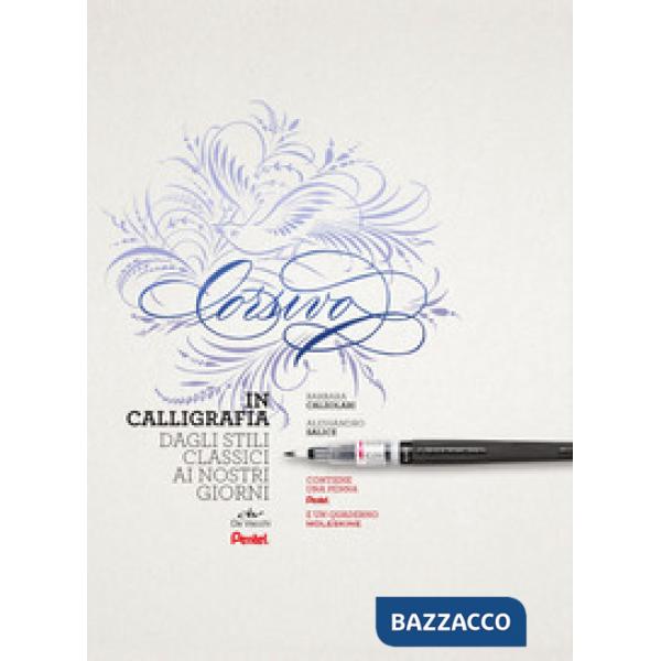 Corsivo in calligrafia. Dagli stili classici ai nostri giorni. Con 1 penna Pentel e 1 quaderno Moleskine
