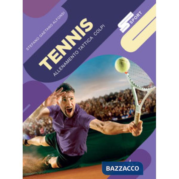 Tennis. Allenamento, tattica, colpi