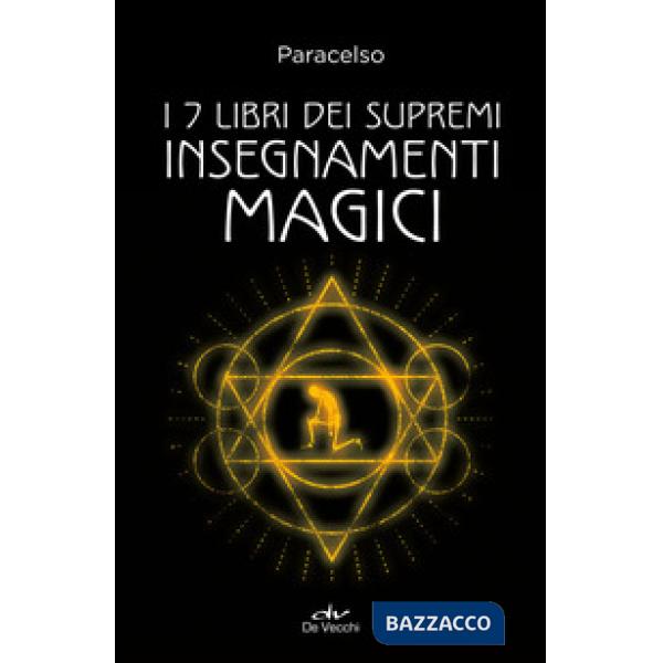 7 libri dei supremi insegnamenti magici. Nuova ediz. (I)