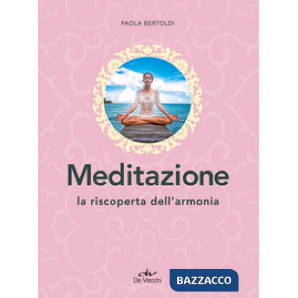 Meditazione. La riscoperta dell'armonia