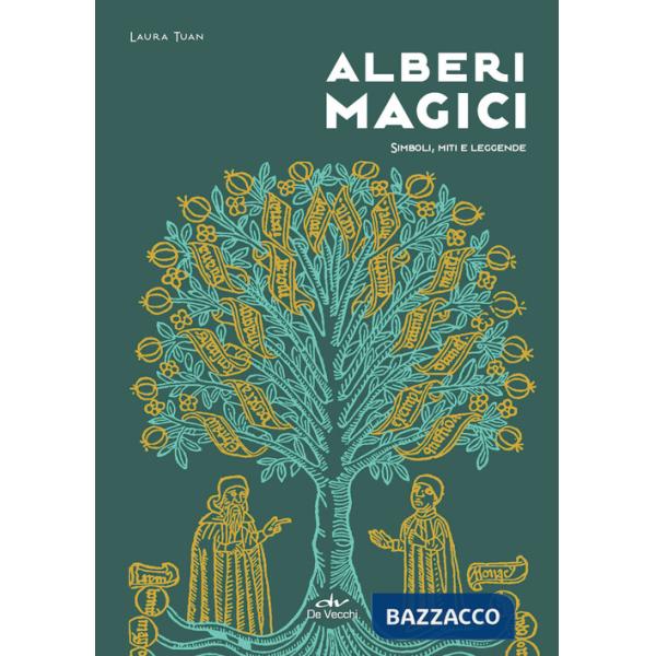Alberi magici. Simboli, miti e leggende