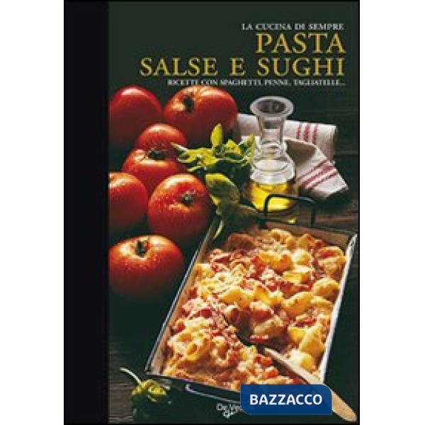 Pasta, salse e sughi