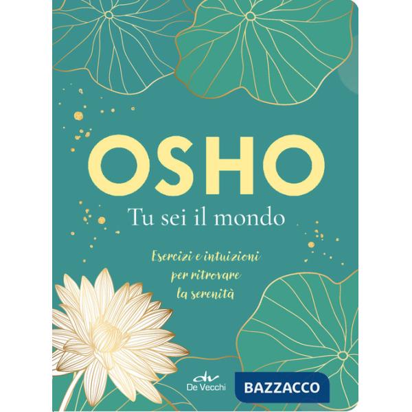 Tu sei il mondo. Esercizi e intuizioni per ritrovare la serenità