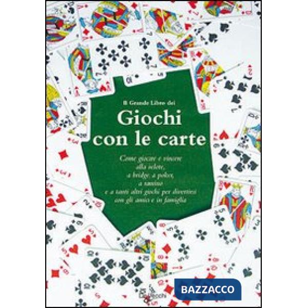 Grande libro dei giochi con le carte (Il)