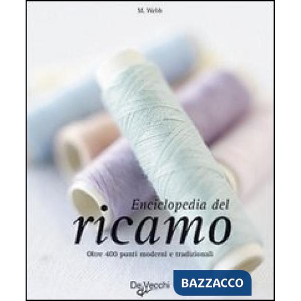 Enciclopedia del ricamo. Ediz. illustrata