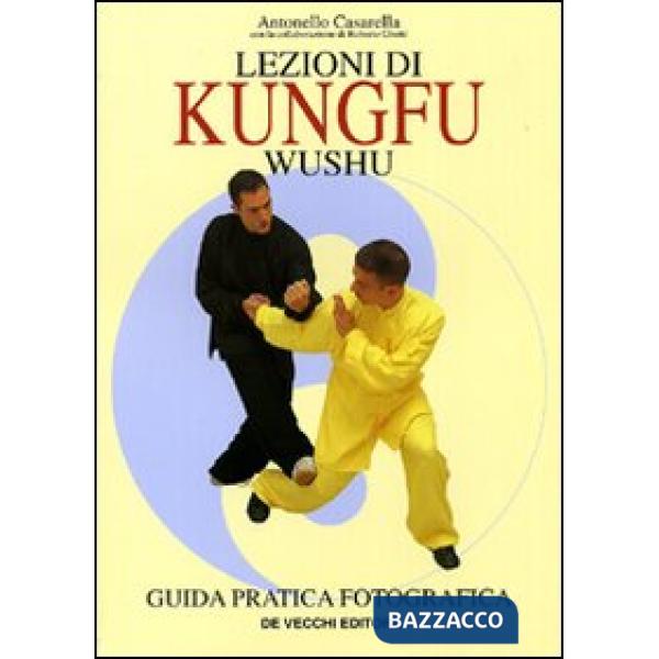 Lezioni di kungfu wushu. Guida pratica fotografica