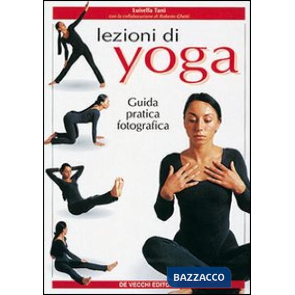 Lezioni di yoga. Guida pratica fotografica