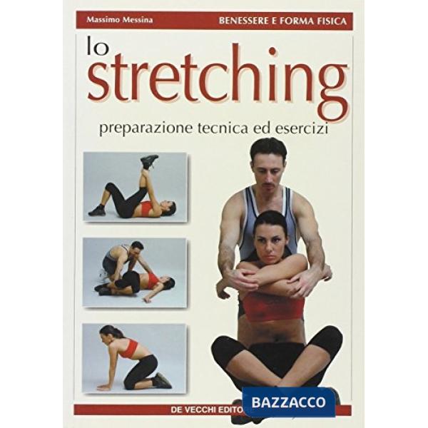 Stretching. Preparazione, tecnica ed esercizi (Lo)