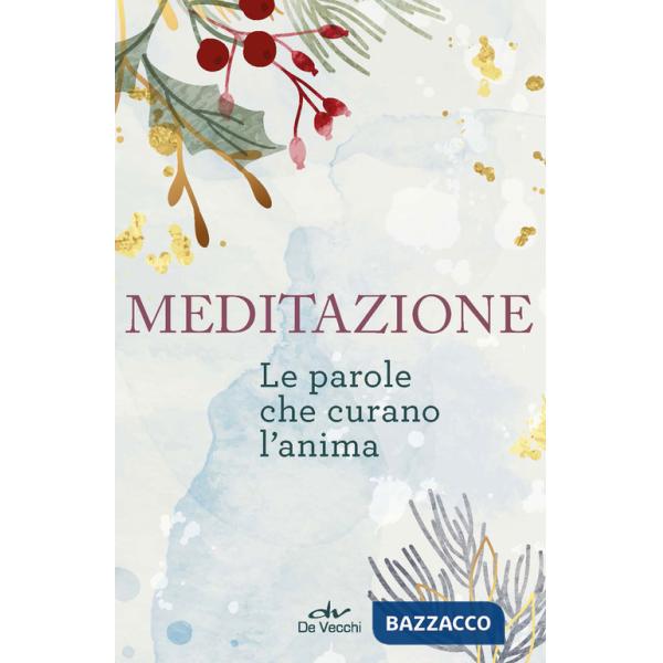 Meditazione. Le parole che curano l'anima
