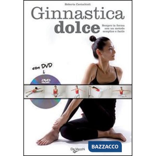 Ginnastica dolce. Con DVD