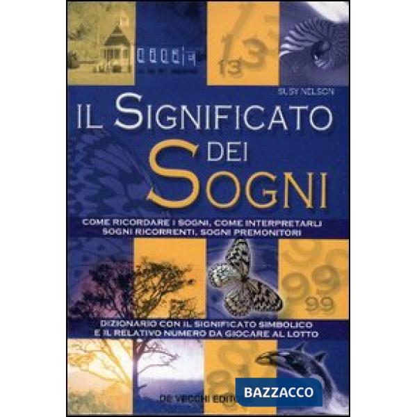 Significato dei sogni. Guida pratica con i numeri del lotto (Il)