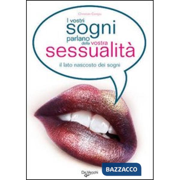 Vostri sogni parlano della vostra sessualità. Come scoprire i vostri desideri più nascosti (I)