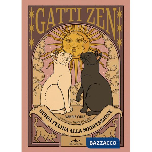 Gatti zen. Guida felina alla meditazione. Ediz. a colori