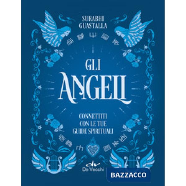 Angeli. Connettiti con le tue guide spirituali (Gli)