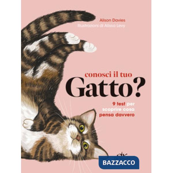 Conosci il tuo gatto? 9 test per scoprire cosa pensa davvero