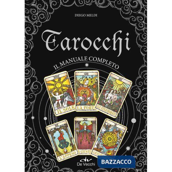 Tarocchi. Il manuale completo