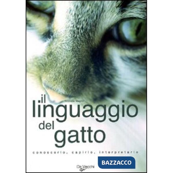 Linguaggio del gatto. Ediz. illustrata (Il)