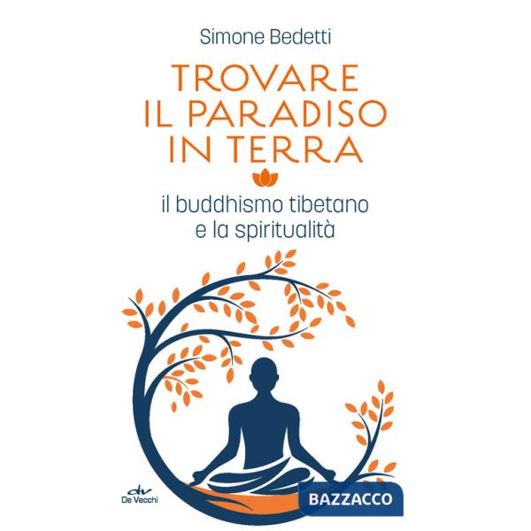 Trovare il paradiso in terra. Il buddhismo tibetano e la spiritualità