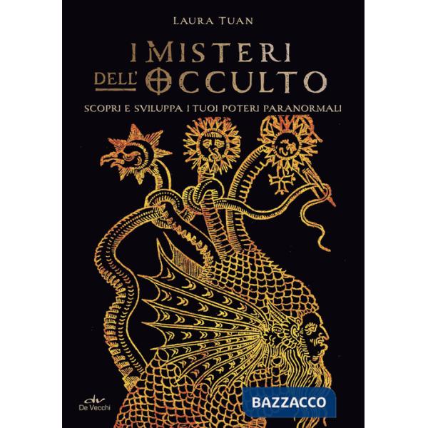 Misteri dell'occulto. Scopri e sviluppa i tuoi poteri paranormali (I)
