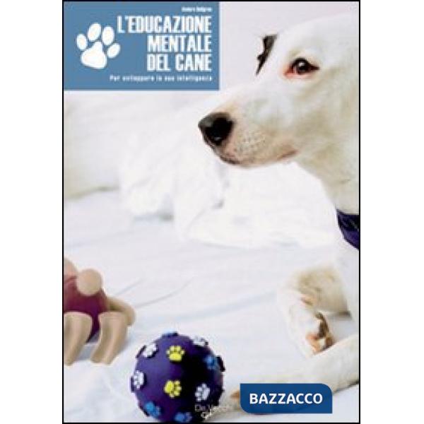 Educazione mentale del cane. Per sviluppare la sua intelligenza (L')