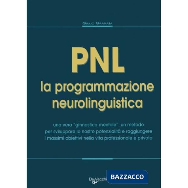 PNL. La programmazione neurolinguistica