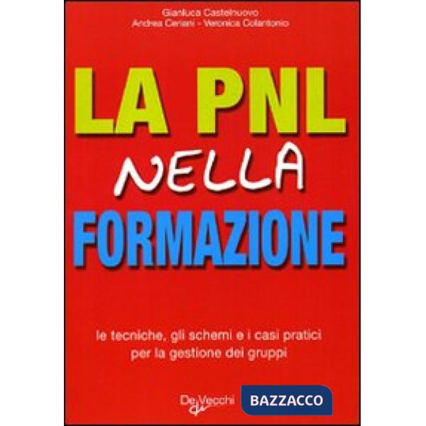 PNL nella formazione. Le tecniche, gli schemi e i casi pratici per la gestione dei gruppi (La)
