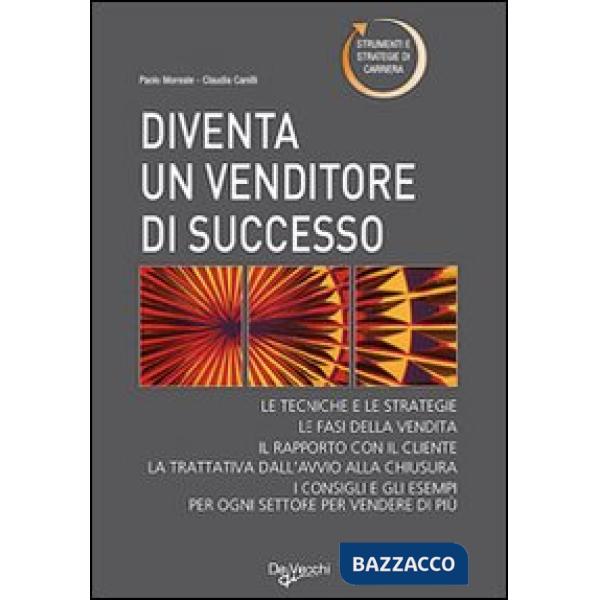 Diventare un venditore di successo. Tecniche e strategie