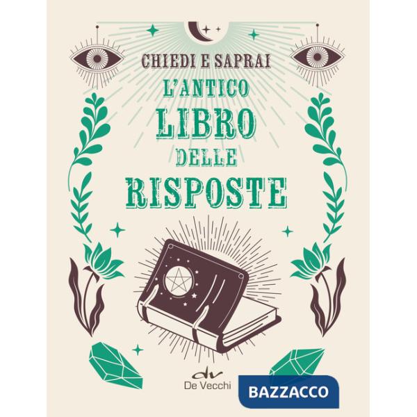 Antico libro risposte. Chiedi e saprai (L')