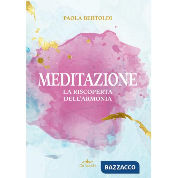 Meditazione. La riscoperta dell'armonia
