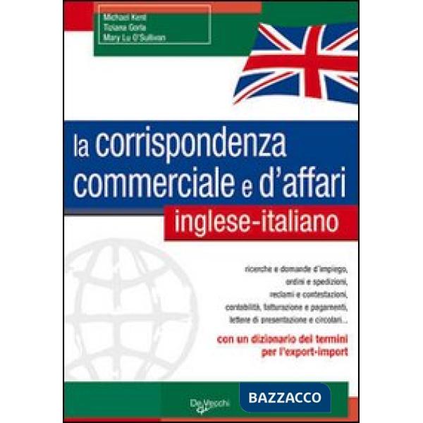Corrispondenza commerciale e d'affari. Inglese-italiano (La)