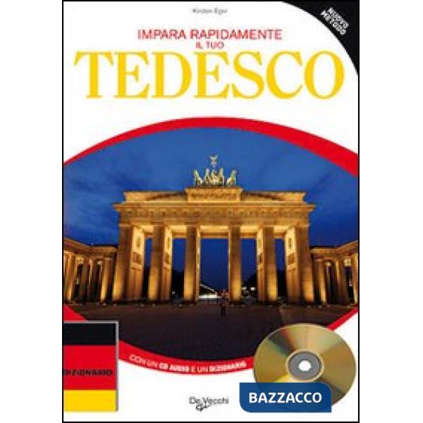 Impara rapidamente il tuo tedesco. Nuovo metodo. Con un dizionario delle parole più usate. Con CD Audio